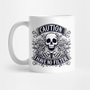 "Caution I Have No Filter" Skeleton Mug